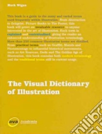 Visual Dictionary of Illustration libro in lingua di Mark Williams