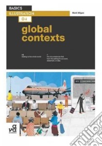 Basics Illustration: Global Contexts libro in lingua di Mark Williams