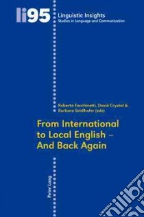 From International to Local English-And Back Again libro in lingua di Facchinetti Roberta (EDT), Crystal David (EDT), Seidlhofer Barbara (EDT)