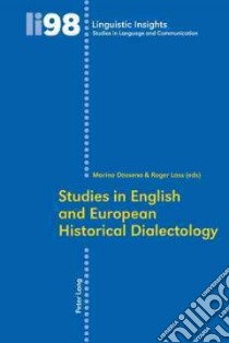 Studies in English and European Historical Dialectology libro in lingua di Dossena Marina (EDT), Lass Roger (EDT)