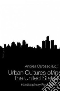 Urban Cultures Of/In the United States libro in lingua di Carosso Andrea (EDT)