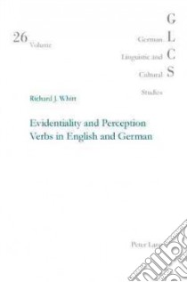 Evidentiality and Perception Verbs in English and German libro in lingua di Whitt. Richard J., Lutzeier Peter Rolf (EDT)