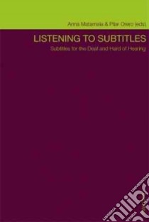 Listening to Subtitles libro in lingua di Matamala Anna (EDT), Orero Pilar (EDT)