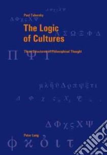 The Logic of Cultures libro in lingua di Taborsky Paul
