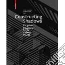 Constructing Shadows libro in lingua di Petschek Peter (EDT), Gass Siegfried (EDT)