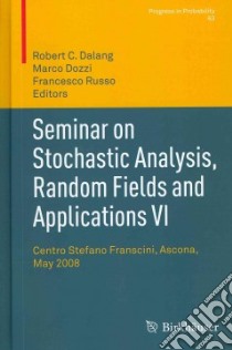 Seminar on Stochastic Analysis, Random Fields and Applications VI libro in lingua di Dalang Robert C. (EDT), Dozzi Marco (EDT), Russo Francesco (EDT)