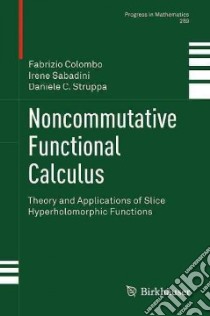 Noncommutative Functional Calculus libro in lingua di Colombo Fabrizio, Sagadini Irene, Struppa Daniele C.