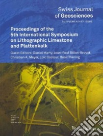 Proceedings of the 5th International Symposium on Lithographic Limestone and Plattenkalk libro in lingua di Marty Daniel (EDT), Billon-bruyat Jean-paul (EDT), Meyer Christian A. (EDT), Costeur Loic (EDT), Thuring Basil (EDT)