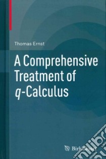 A Comprehensive Treatment of Q-calculus libro in lingua di Ernst Thomas