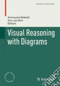 Visual Reasoning with Diagrams libro in lingua di Amirouche Moktefi