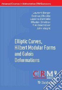 Elliptic Curves, Hilbert Modular Forms and Galois Deformatio libro in lingua di Laurent Berger