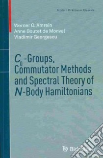 C0-Groups, Commutator Methods and Spectral Theory of N-Body Hamiltonians libro in lingua di Amrein Werner O., De Monvel Anne Boutet, Georgescu Vladimir