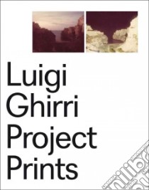Luigi Ghirri - Project Prints libro in lingua di Ghirri Luigi (EDT), Re Elena (EDT)