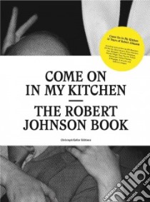 Come on in My Kitchen libro in lingua di Macias Ata (EDT), Keller Christoph (EDT)