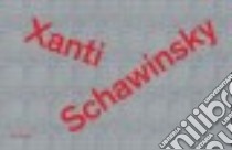 Xanti Schawinsky libro in lingua di Bovier Lionel (EDT), Schawinsky Daniel (EDT), Blume Torsten