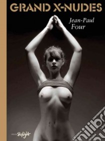 Grand X-nudes libro in lingua di Four Jean-Paul