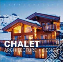 Chalet Architecture and Design libro in lingua di Galindo Michelle