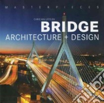 Bridge Architecture and Design libro in lingua di Van Uffelen Chris