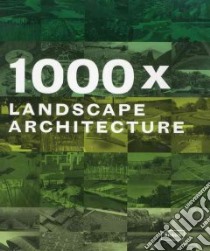 1000x Landscape Architecture libro in lingua di Braun Publishing AG (COR)