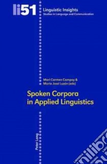 Spoken Corpora in Applied Linguistics libro in lingua di Campoy Mari Carmen (EDT), Luzon Maria Jose (EDT)