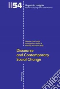 Discourse and Contemporary Social Change libro in lingua di Fairclough Norman (EDT), Cortese Giuseppina (EDT), Ardizzone Patrizia (EDT)