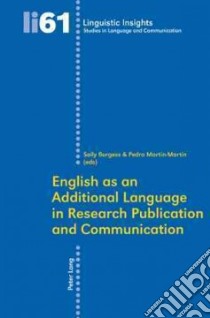 English As an Additional Language in Research Publication and Communication libro in lingua di Burgess Sally (EDT), Martin-martin Pedro (EDT)