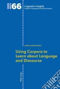 Using Corpora to Learn About Language and Discourse libro in lingua di Linda Lombardo (EDT)