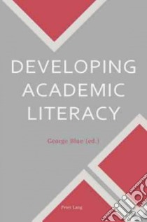 Developing Academic Literacy libro in lingua di Blue George (EDT)