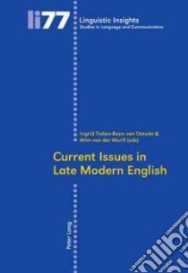 Current Issues in Late Modern English libro in lingua di Van Ostade Ingrid Tieken-boon (EDT), Van Der Wurff Wim (EDT)