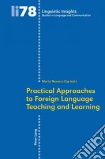 Practical Approaches to Foreign Language Teaching and Learning libro in lingua di Coy Marta Navarro (EDT)