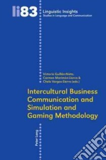 Intercultural Business Communication and Simulation and Gaming Methodology libro in lingua di Guillen-nieto (EDT), Marimon-llorca (EDT)