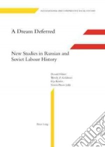 A Dream Deferred libro in lingua di Filtzer Donald (EDT), Goldman Wendy Z. (EDT), Kessler Gijs (EDT), Pirani Simon (EDT)