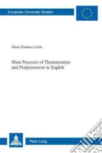 Main Processes of Thematization and Postponement in English libro in lingua di Lirola Maria Martinez