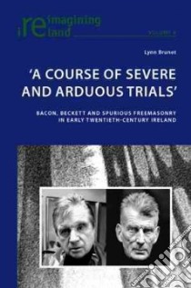 A Course of Severe and Arduous Trials libro in lingua di Brunet Lynn