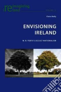 Envisioning Ireland libro in lingua di Nally Claire