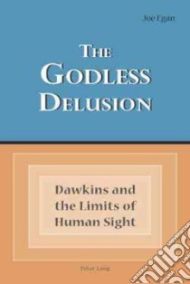 The Godless Delusion libro in lingua di Egan Joe