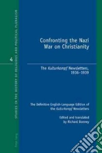 Confronting the Nazi War on Christianity libro in lingua di Bonney Richard (EDT)