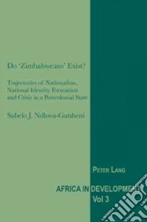 Do 'Zimbabweans' Exist? libro in lingua di Ndlovu-gatsheni Sabelo J.