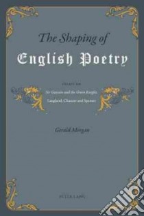 The Shaping of English Poetry libro in lingua di Morgan Gerald