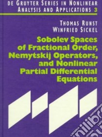 Sobolev Spaces of Fractional Order, Nemytskij Operators, and Nonlinear Partial Differential Equations libro in lingua di Runst Thomas, Sickel Winfried