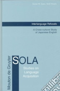 Interlanguage Refusals libro in lingua di Gass Susan M., Houck Noel