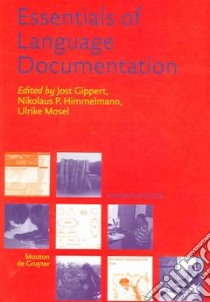 Essentials of Language Documentation libro in lingua di Gippert Jost (EDT), Himmelmann Nikolaus P. (EDT), Mosel Ulrike (EDT)
