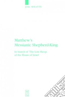Matthew's Messianic Shepherd-King libro in lingua di Willitts Joel