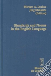 Standards and Norms in the English Language libro in lingua di Locher Miriam A. (EDT), Strassler Jurg (EDT)