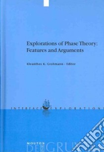 Explorations of Phase Theory libro in lingua di Grohmann Kleanthes K. (EDT)