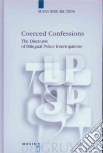 Coerced Confessions libro in lingua di Berk-Seligson Susan