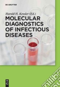 Molecular Diagnostics of Infectious Diseases libro in lingua di Kessler Harald H. (EDT)
