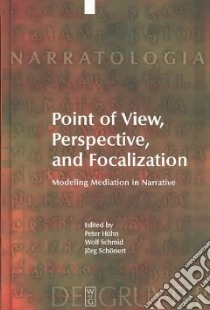 Point of View, Perspective, and Focalization libro in lingua di Huhn Peter (EDT), Schmid Wolf (EDT), Schonert Jorg (EDT)
