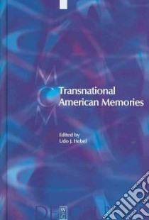 Transnational American Memories libro in lingua di Hebel Udo J. (EDT)