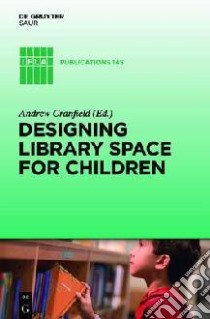Designing Library Space for Children libro in lingua di Cranfield Andrew (EDT)